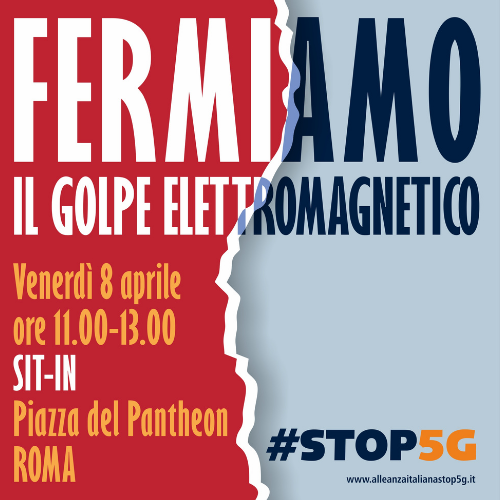 FERMIAMO IL GOLPE ELETTROMAGNETICO A ROMA PIAZZA DEL PANTHEON VENERDI 8 APRILE